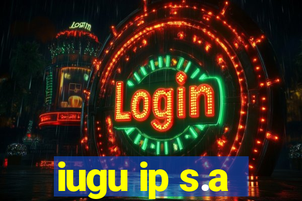 iugu ip s.a